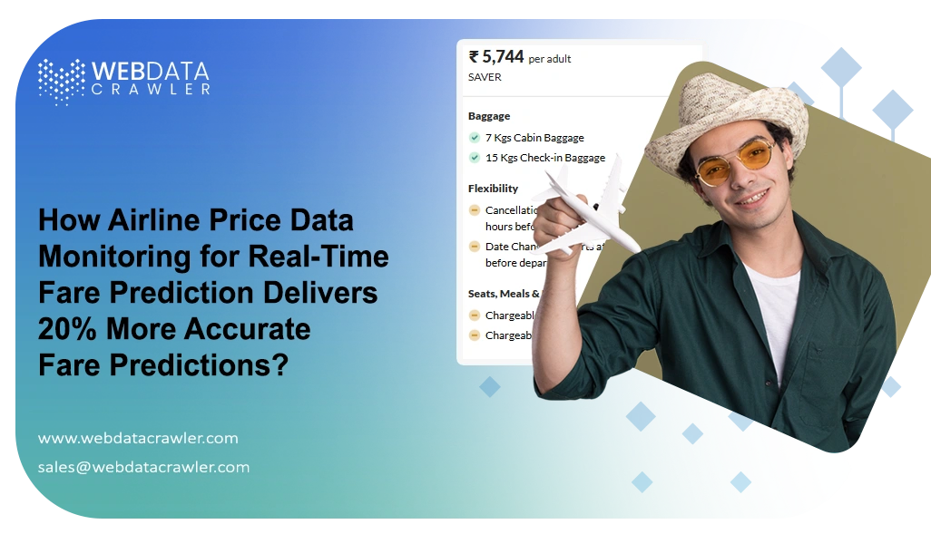 How Airline Price Data Monitoring for Real-Time Fare Prediction Delivers 20% More Accurate Fare Predictions?
