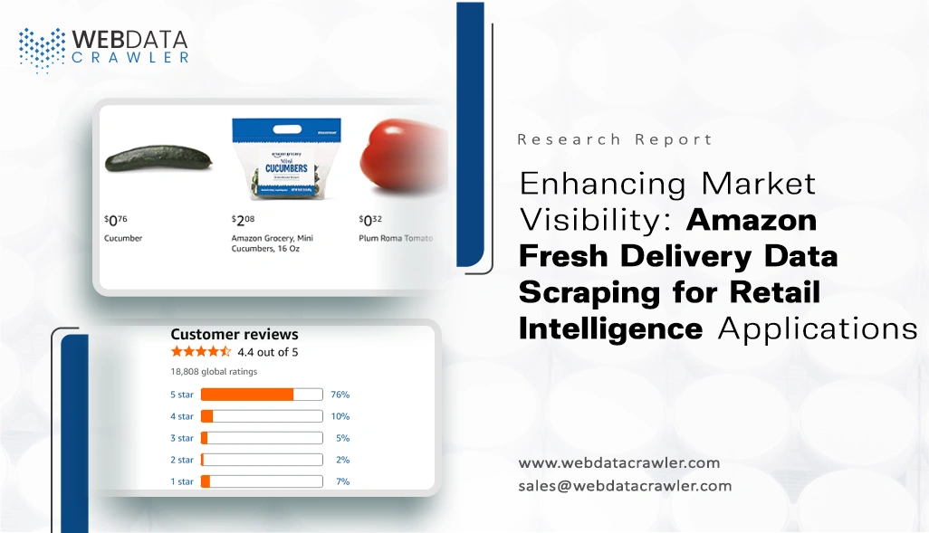 Enhancing Market Visibility: Amazon Fresh Delivery Data Scraping for Retail Intelligence Applications