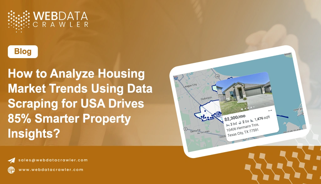 How to Analyze Housing Market Trends Using Data Scraping for USA Drives 85% Smarter Property Insights?