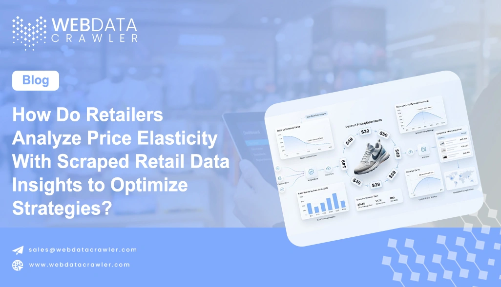 How Do Retailers Analyze Price Elasticity With Scraped Retail Data Insights to Optimize Strategies?