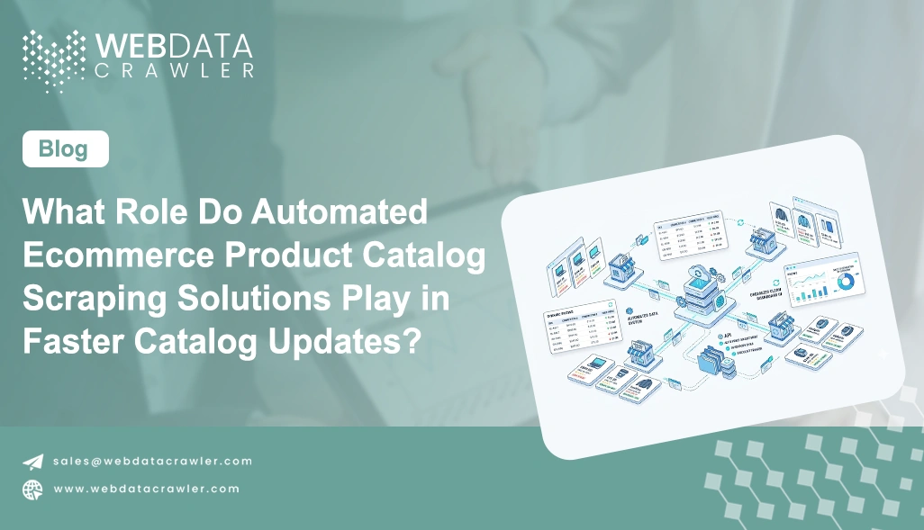 What Role Do Automated Ecommerce Product Catalog Scraping Solutions Play in Faster Catalog Updates?