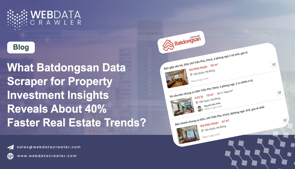 What Batdongsan Data Scraper for Property Investment Insights Reveals About 40% Faster Real Estate Trends?