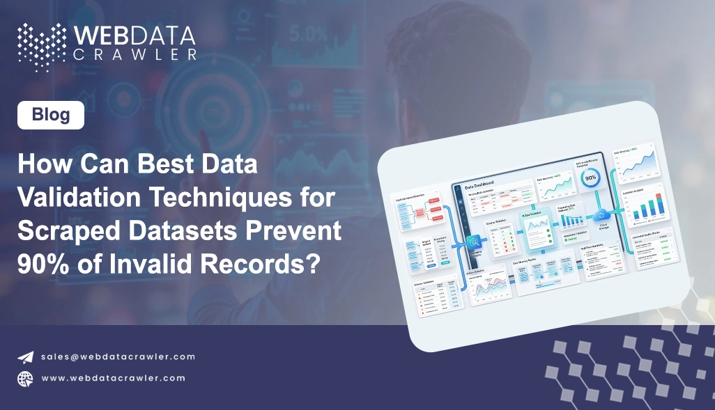 How Can Best Data Validation Techniques for Scraped Datasets Prevent 90% of Invalid Records?