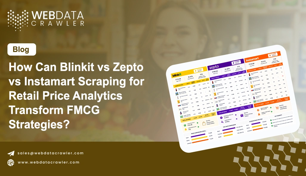 How Can Blinkit vs Zepto vs Instamart Scraping for Retail Price Analytics Transform FMCG Strategies?