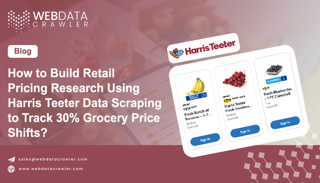 How to Build Retail Pricing Research Using Harris Teeter Data Scraping to Track 30% Grocery Price Shifts?