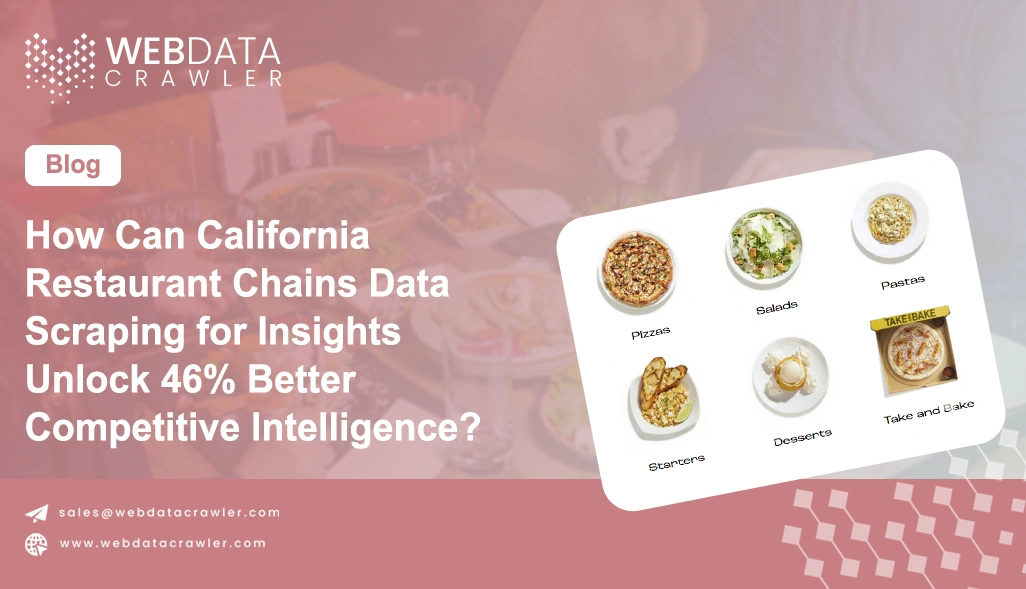 How Can California Restaurant Chains Data Scraping for Insights Unlock 46% Better Competitive Intelligence?