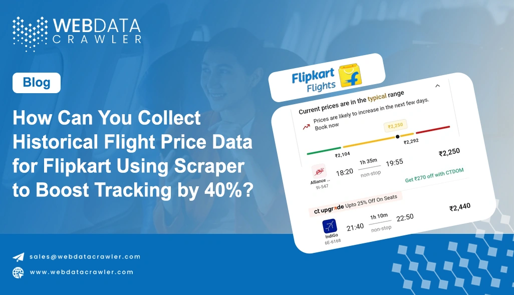 How Can You Collect Historical Flight Price Data for Flipkart Using Scraper to Boost Tracking by 40%?