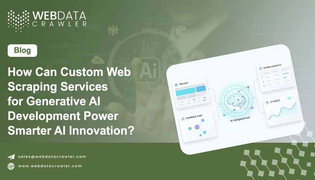 How Can Custom Web Scraping Services for Generative AI Development Power Smarter AI Innovation?