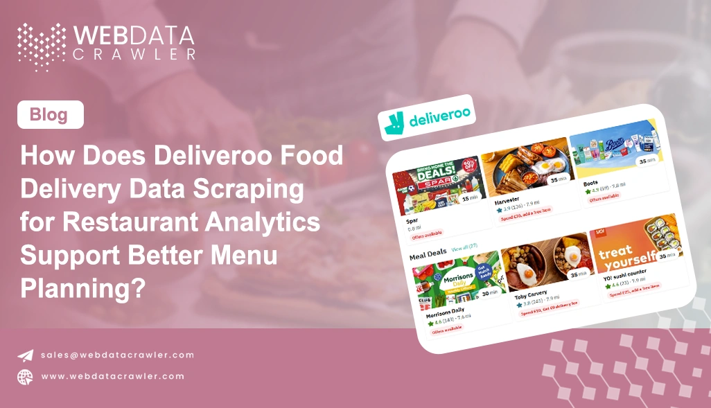 How Does Deliveroo Food Delivery Data Scraping for Restaurant Analytics Support Better Menu Planning?