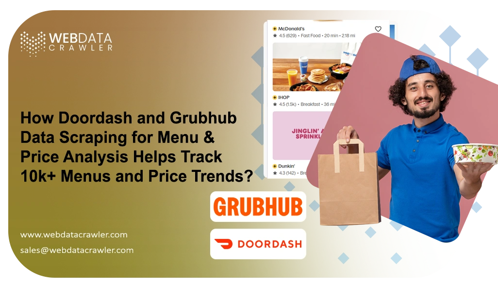 How Doordash and Grubhub Data Scraping for Menu & Price Analysis Helps Track 10k+ Menus and Price Trends?