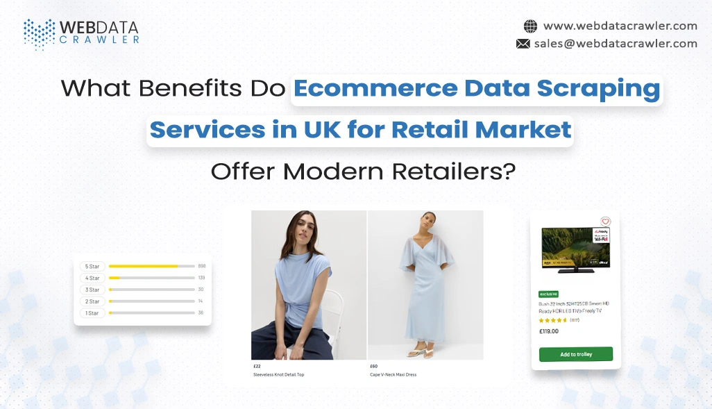 What Benefits Do Ecommerce Data Scraping Services in UK for Retail Market Offer Modern Retailers?
