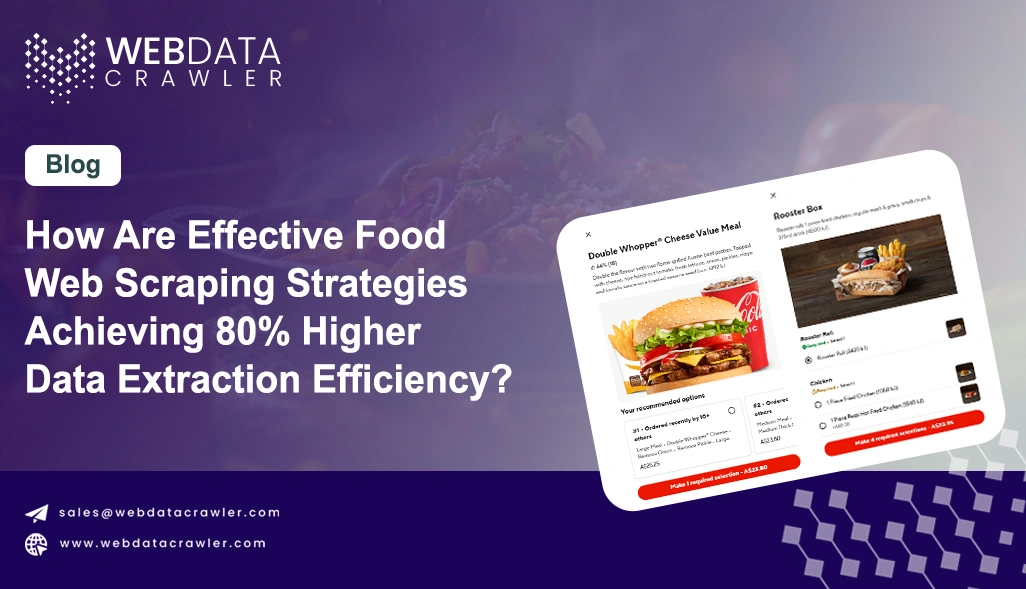 How Are Effective Food Web Scraping Strategies Achieving 80% Higher Data Extraction Efficiency?