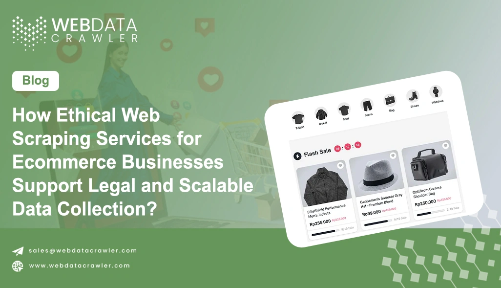 How Ethical Web Scraping Services for Ecommerce Businesses Support Legal and Scalable Data Collection?