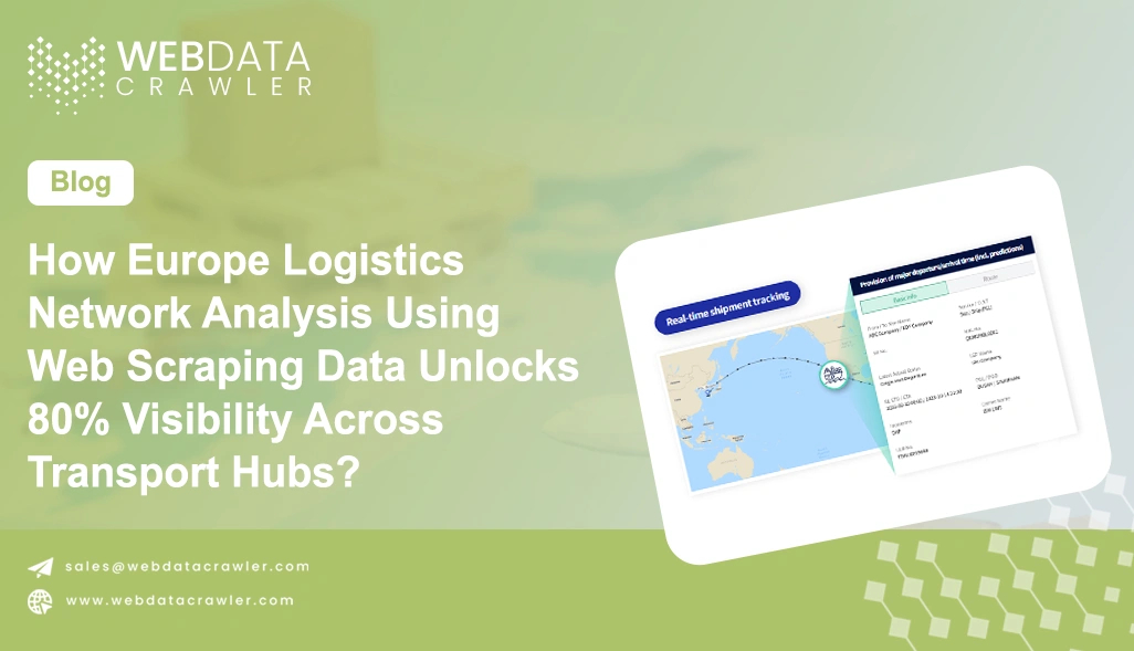 How Europe Logistics Network Analysis Using Web Scraping Data Unlocks 80% Visibility Across Transport Hubs?
