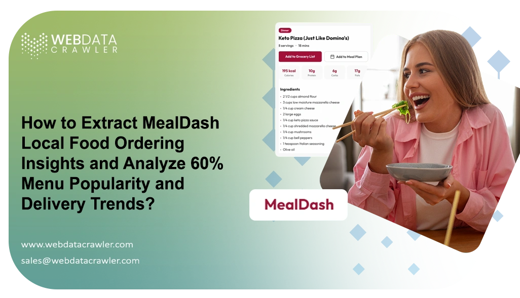 How to Extract MealDash Local Food Ordering Insights and Analyze 60% Menu Popularity and Delivery Trends?