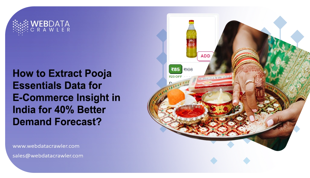 How to Extract Pooja Essentials Data for E-Commerce Insight in India for 40% Better Demand Forecast?  