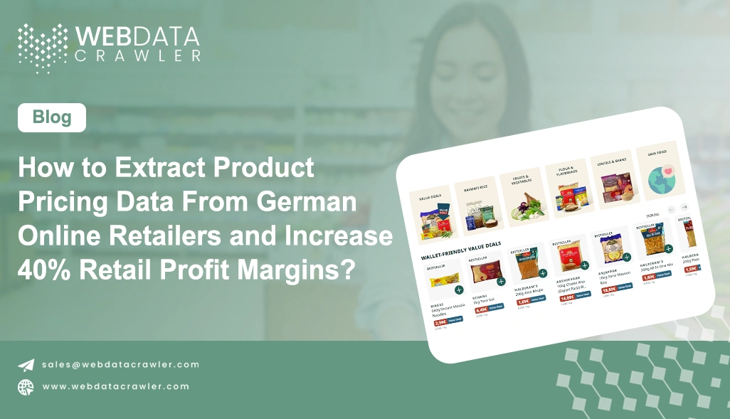 How to Extract Product Pricing Data From German Online Retailers and Increase 40% Retail Profit Margins?