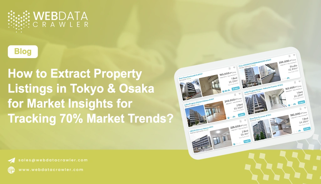How to Extract Property Listings in Tokyo & Osaka for Market Insights for Tracking 70% Market Trends?