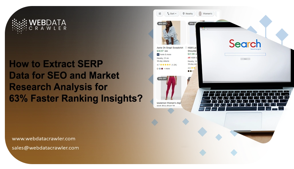 How to Extract SERP Data for SEO and Market Research Analysis for 63% Faster Ranking Insights?
