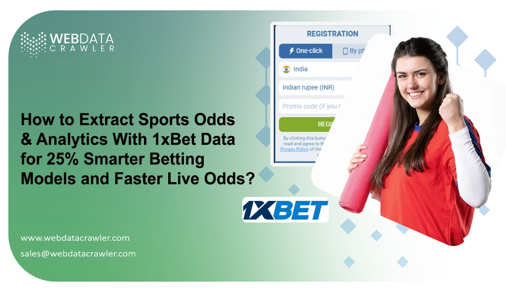 How to Extract Sports Odds & Analytics With 1xBet Data for 25% Smarter Betting Models and Faster Live Odds?
