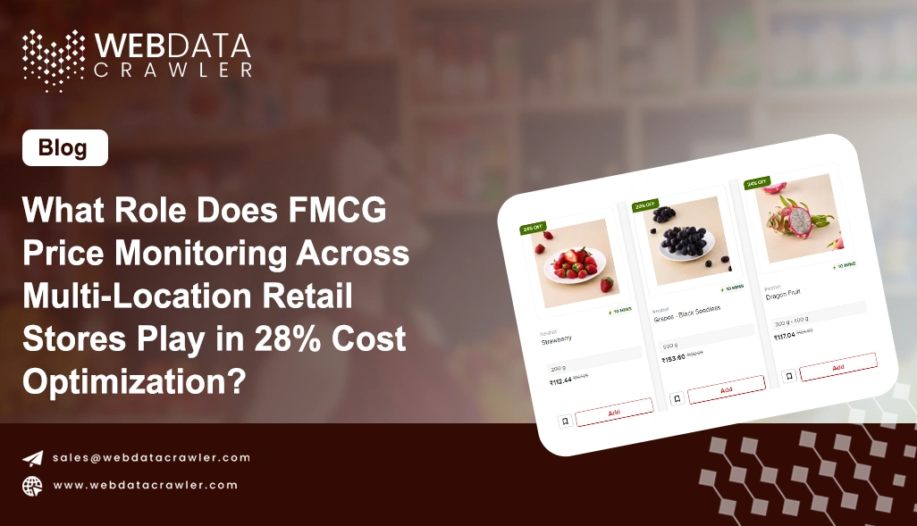 What Role Does FMCG Price Monitoring Across Multi-Location Retail Stores Play in 28% Cost Optimization?