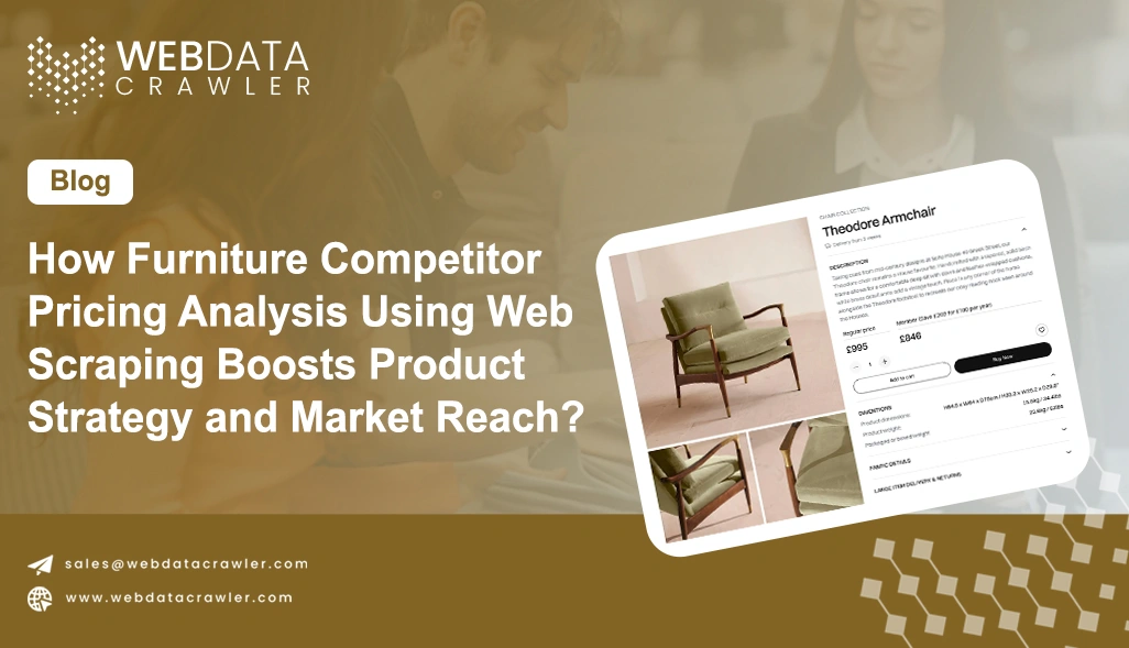 How Furniture Competitor Pricing Analysis Using Web Scraping Boosts Product Strategy and Market Reach?