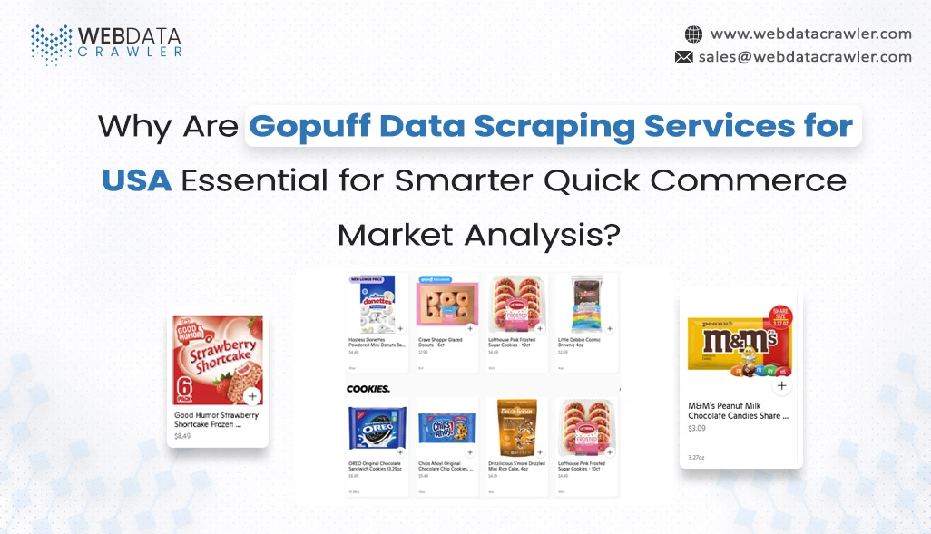 Why Are Gopuff Data Scraping Services for USA Essential for Smarter Quick Commerce Market Analysis?