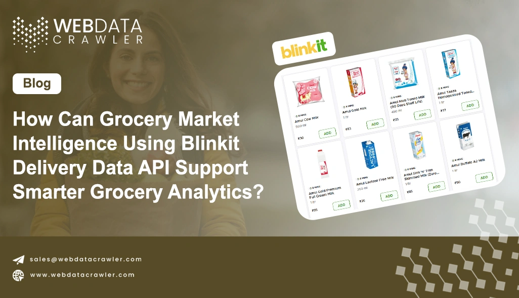 How Can Grocery Market Intelligence Using Blinkit Delivery Data API Support Smarter Grocery Analytics?