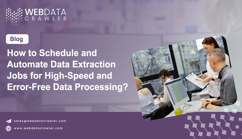 How to Schedule and Automate Data Extraction Jobs for High-Speed and Error-Free Data Processing?