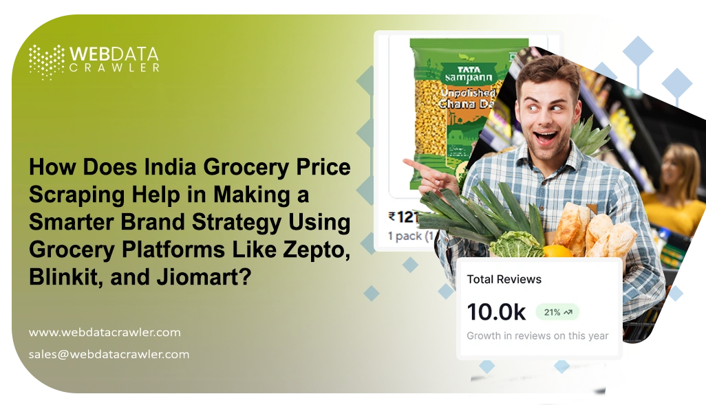How Does India Grocery Price Scraping Help in Making a Smarter
Brand Strategy Using Grocery Platforms Like Zepto, Blinkit, and Jiomart? How Does India Grocery Price Scraping Help in Making a Smarter
Brand Strategy Using Grocery Platforms Like Zepto, Blinkit, and Jiomart?