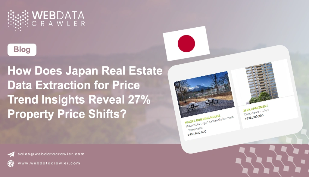 How Does Japan Real Estate Data Extraction for Price Trend Insights Reveal 27% Property Price Shifts?