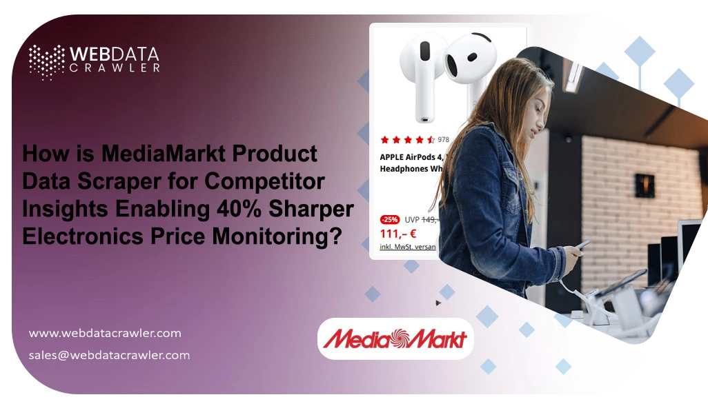 How is MediaMarkt Product Data Scraper for Competitor Insights Enabling 40% Sharper Electronics Price Monitoring?