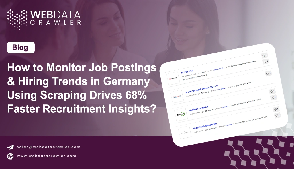 How to Monitor Job Postings & Hiring Trends in Germany Using Scraping Drives 68% Faster Recruitment Insights?