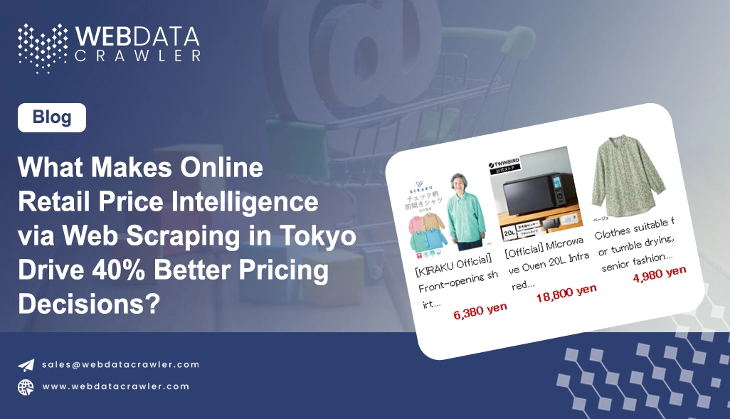 What Makes Online Retail Price Intelligence via Web Scraping in Tokyo Drive 40% Better Pricing Decisions?