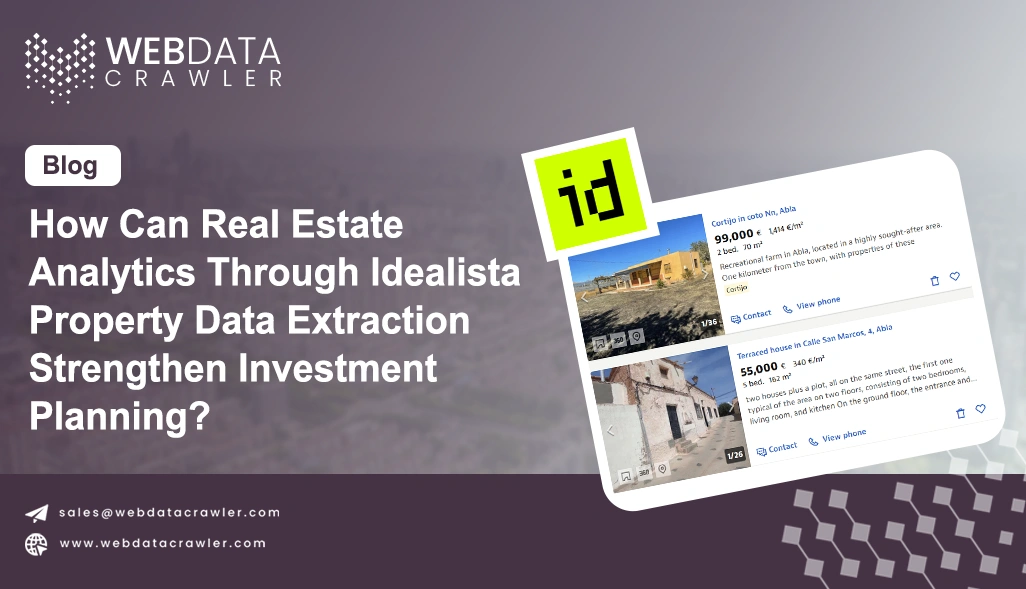 How Can Real Estate Analytics Through Idealista Property Data Extraction Strengthen Investment Planning?