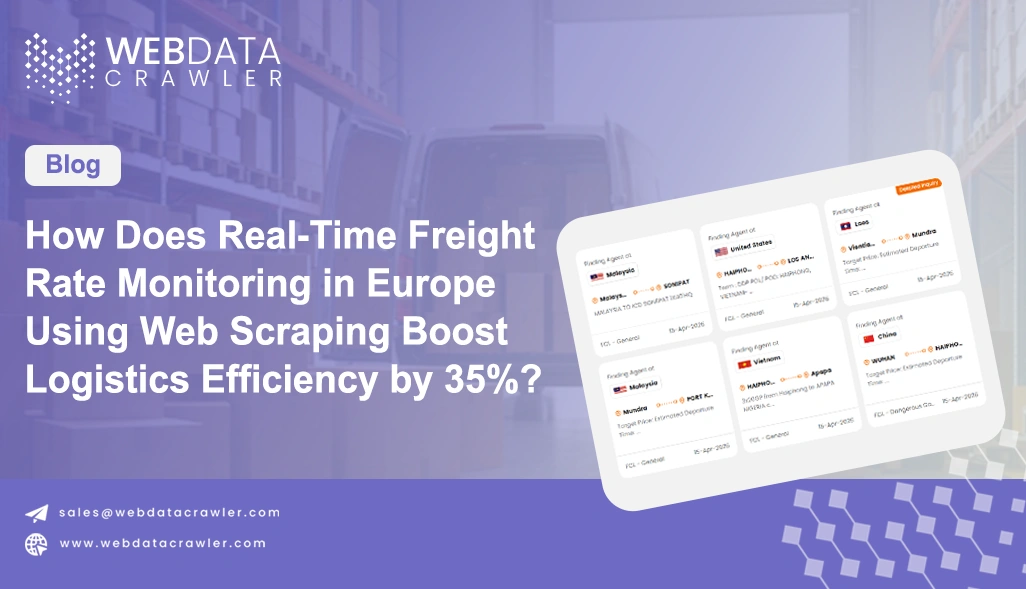 How Does Real-Time Freight Rate Monitoring in Europe Using Web Scraping Boost Logistics Efficiency by 35%?