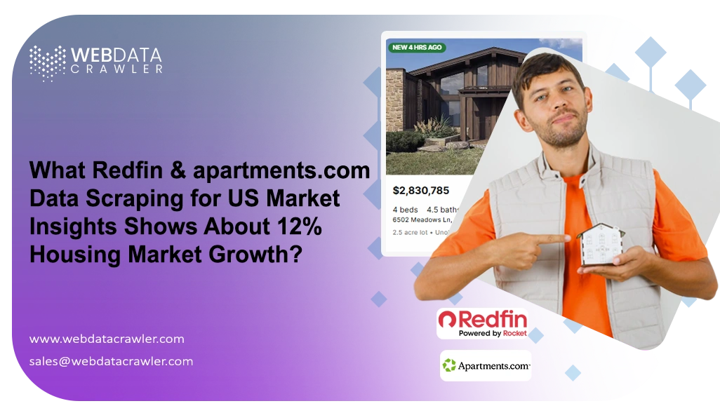 What Redfin & apartments.com Data Scraping for US Market Insights Shows About 12% Housing Market Growth?