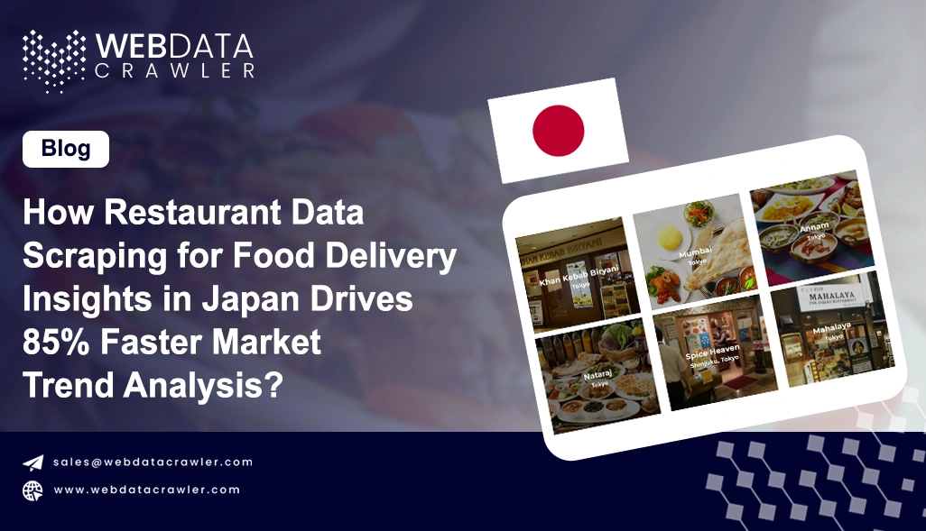 How Restaurant Data Scraping for Food Delivery Insights in Japan Drives 85% Faster Market Trend Analysis?