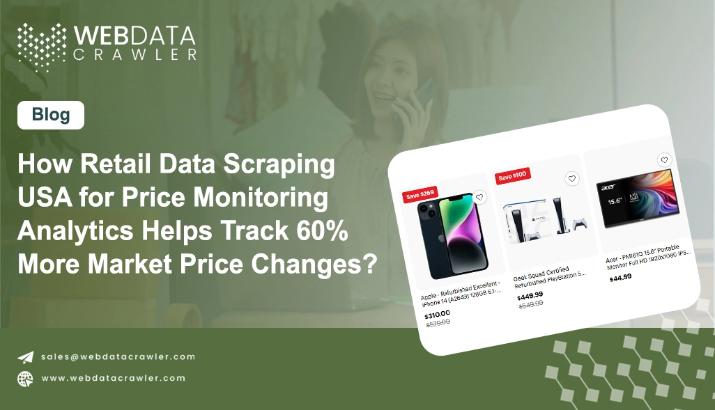 How Retail Data Scraping USA for Price Monitoring Analytics Helps Track 60% More Market Price Changes?