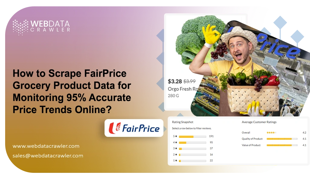 How to Scrape FairPrice Grocery Product Data for Monitoring 95% Accurate Price Trends Online? How to Scrape FairPrice Grocery Product Data for Monitoring 95% Accurate Price Trends Online?
