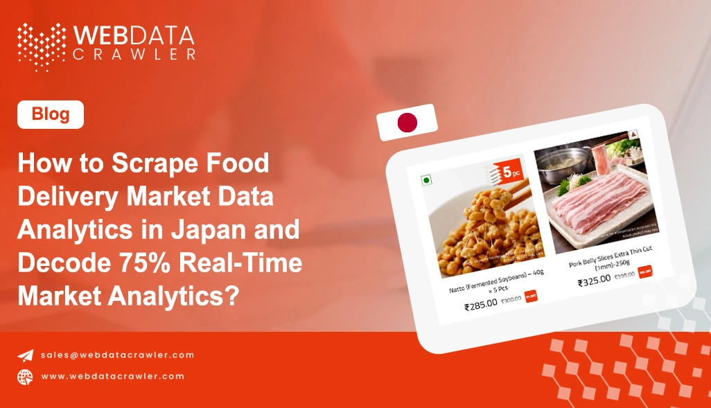 How to Scrape Food Delivery Market Data Analytics in Japan and Decode 75% Real-Time Market Analytics?