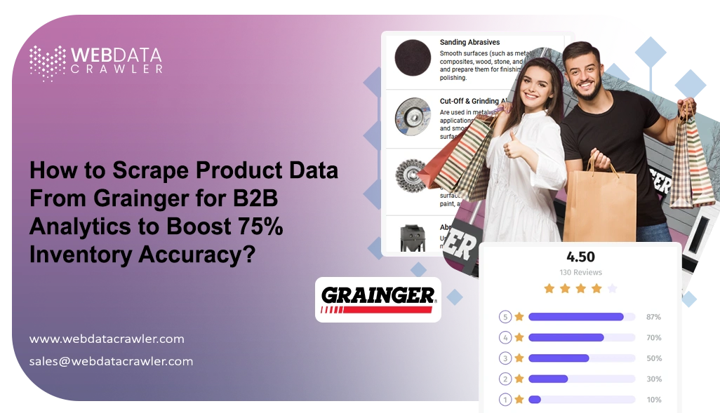 How to Scrape Product Data From Grainger for B2B Analytics to Boost 75% Inventory Accuracy? How to Scrape Product Data From Grainger for B2B Analytics to Boost 75% Inventory Accuracy?