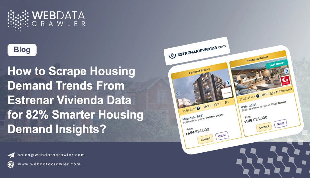 How to Scrape Housing Demand Trends From Estrenar Vivienda Data for 82% Smarter Housing Demand Insights?