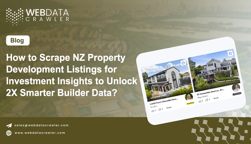 How to Scrape NZ Property Development Listings for Investment Insights to Unlock 2X Smarter Builder Data?