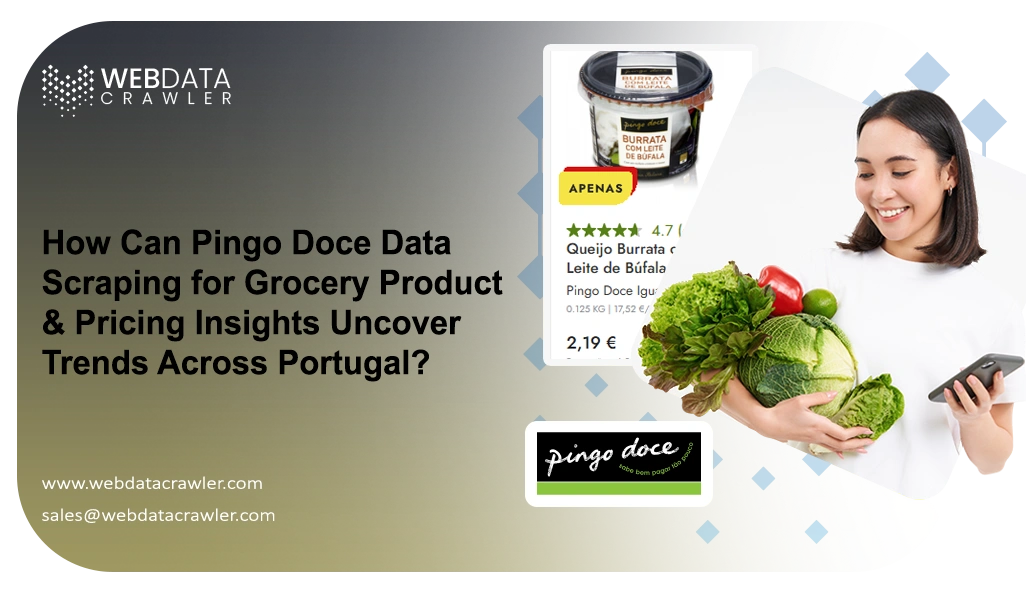How Can Pingo Doce Data Scraping for Grocery Product & Pricing Insights Uncover Trends Across Portugal?