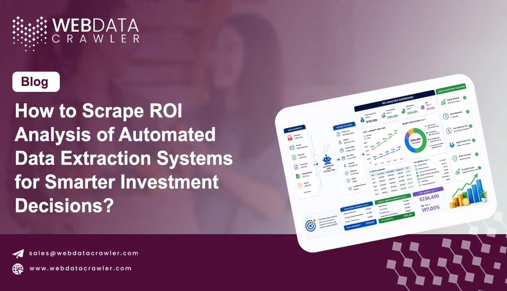 How to Scrape ROI Analysis of Automated Data Extraction Systems for Smarter Investment Decisions?