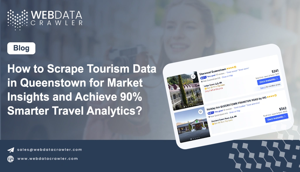 How to Scrape Tourism Data in Queenstown for Market Insights and Achieve 90% Smarter Travel Analytics?