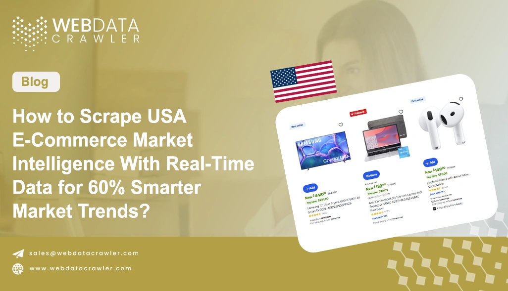 How to Scrape USA E-Commerce Market Intelligence With Real-Time Data for 60% Smarter Market Trends?