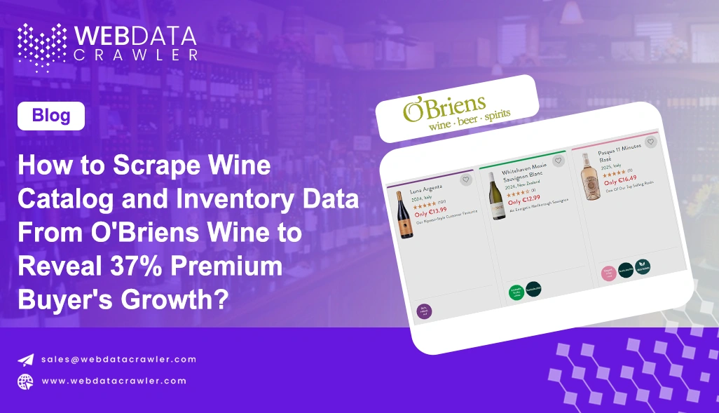 How to Scrape Wine Catalog and Inventory Data From O'Briens Wine to Reveal 37% Premium Buyer's Growth?