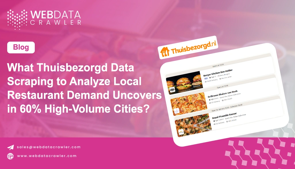 What Thuisbezorgd Data Scraping to Analyze Local Restaurant Demand Uncovers in 60% High-Volume Cities?